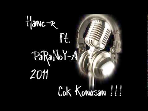 Hanc-r Ft PaRanoy-a Cok Konusan !!