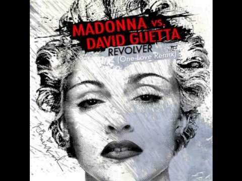 Madonna vs. David Guetta - Revolver (One Love Remix)