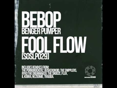 Bebop Banger Pumper - Fool Flow [The Snipplers Remix]