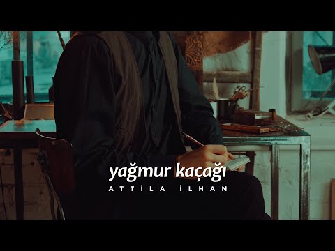 Attila İlhan - Yağmur Kaçağı