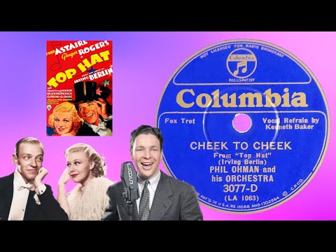 “Cheek to Cheek” by Phil Ohman and his Orchestra 1935