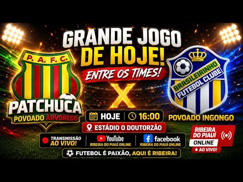 Grande jogo de hoje Patchuca FC X Brasileirinhos