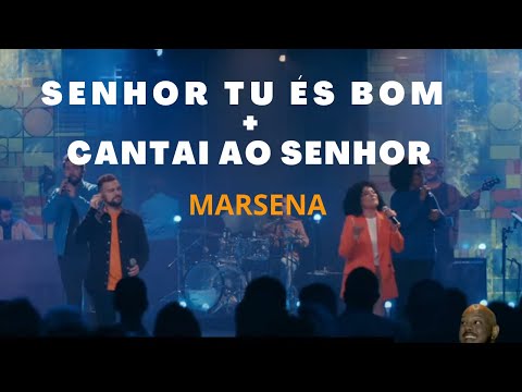 SENHOR TU ÉS BOM + CANTAI AO SENHOR - MARSENA // MOMENTO DE LOUVOR IBAB