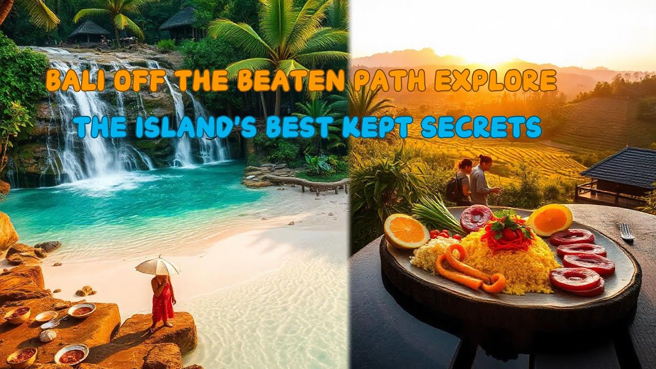 Bali Off the Beaten Path Explore the Island's Best Kept Secrets