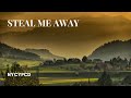 Steal Me Away