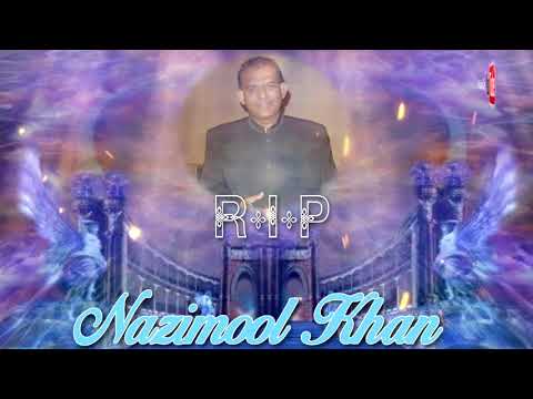 R.I.P Nazimool Khan - Dil Aisa Desinay Mera