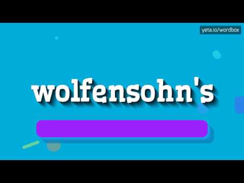 WOLFENSOHN'S - HOW TO PRONOUNCE IT!?