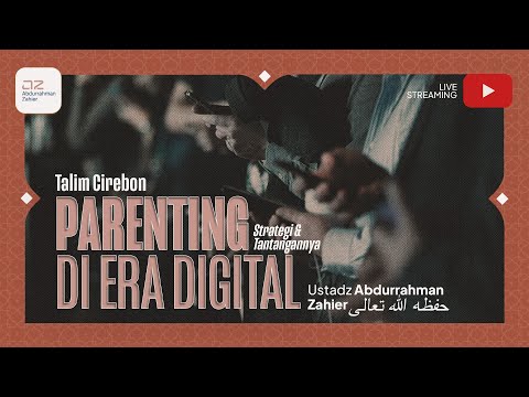 [CIREBON] Parenting di Era Digital - Ustadz Abdurrahman Zahier حفظه الله تعالى