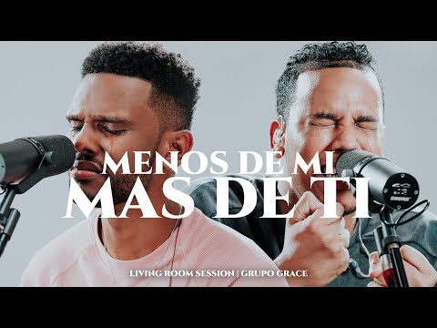 Menos De Mí, Más De Ti - Grupo Grace