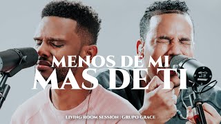 Menos De Mi, Más De Ti | Living Room Session | Grupo Grace