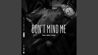 Don't Mind Me (feat. Meet Sims)