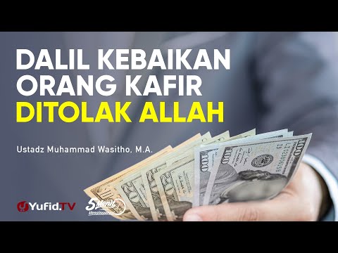 Kebaikan Orang Kafir Ditolak Oleh Allah - Ustadz Muhammad Wasitho, M.A. - 5 Menit yang Menginspirasi