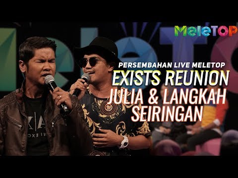 Exists Reunion - Julia & Langkah Seiringan | Persembahan Live MeleTOP | Nabil & Mira Filzah