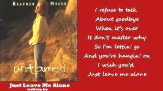 Heather Myles - Just Leave Me Alone ( + lyrics 1995)