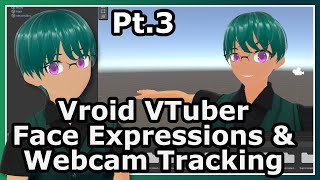 Webcam Tracking & adding expressions for VRoid - Budget VTuber Pt.3