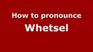 How to pronounce Whetsel