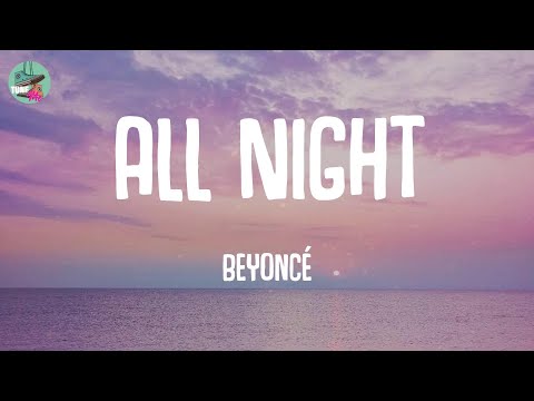 All Night - Beyoncé (Lyrics)