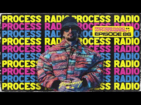 Dombresky Presents - Process Radio #086