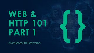Web & HTTP 101 Part 1 - NatujengeOYF