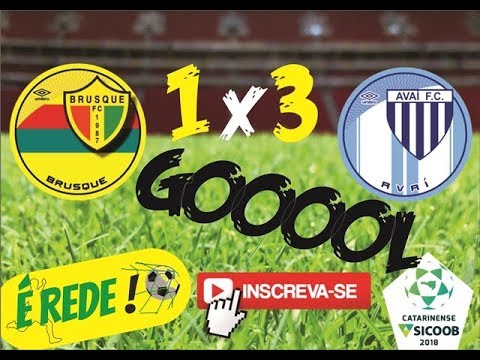 CAMPEONATO CATARINENSE 2018   BRUSQUE 1 X 3 AVAÍ  Gols