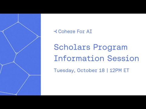 Cohere For AI - Scholars Program Information Session