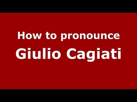 How to pronounce Giulio Cagiati (Italian/Italy)  - PronounceNames.com