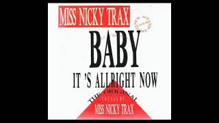 Miss Nicky Trax - Baby, It's Allright Now (7" Version)