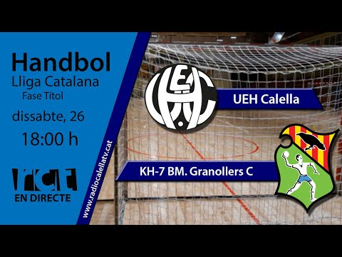 [Transmissió Esportiva] Handbol: UEH Calella – KH-7 BM. Granollers C