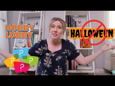 Why Doesnt Hobby Lobby Sell Halloween