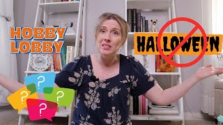 Why Is There No Halloween At Hobby Lobby 2020