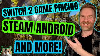 Steam on Android Surprise, Switch 2 Physical Game Price Increases, Insane AAA Game Dev Costs...