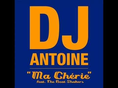 dj antoine feat the beat shakers. ma cherie.