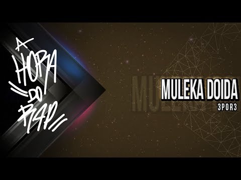 3Por3 e Neturno RapperStar - Muleka Doida
