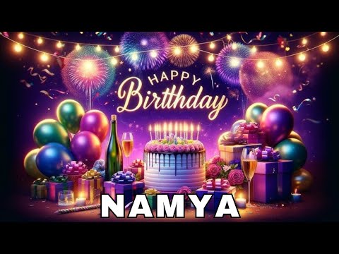 Happy Birthday Namya, Birthday Wishes, Birthday Song, Today, hbd