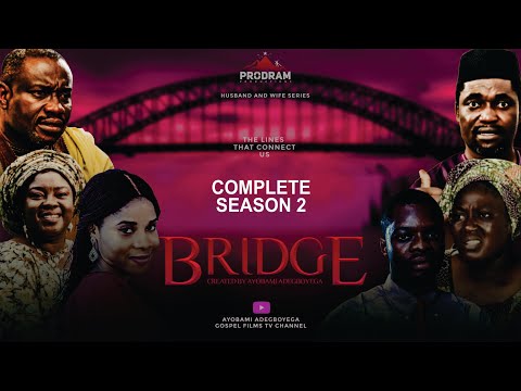 BRIDGE Season 2 Complete Movie by Ayobami Adegboyega