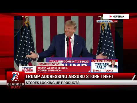 Watch: Trump Addressing Absurd Store Theft