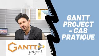 Gantt project / Un cas pratique pour se faire la main !