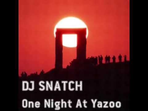 DJ Snatch - One Night At Yazoo