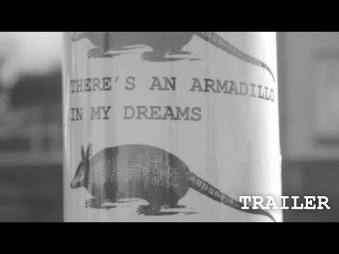 There's An Armadillo In My Dreams | Trailer | OUT NOW