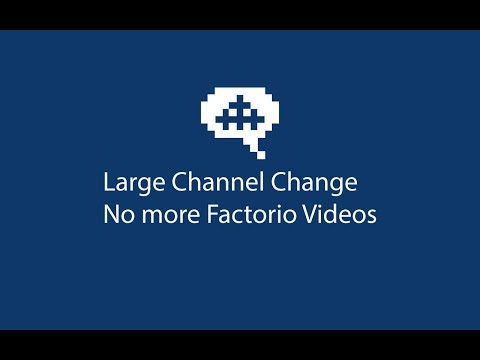No more Factorio, channel changes