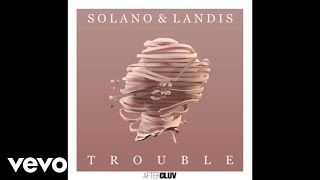 Solano, Landis - Trouble