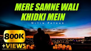 Download lagu Mere Samne Wali Khidki Mein Nitin Patkar, Ashish Patil song, Old Song New Version, mp3