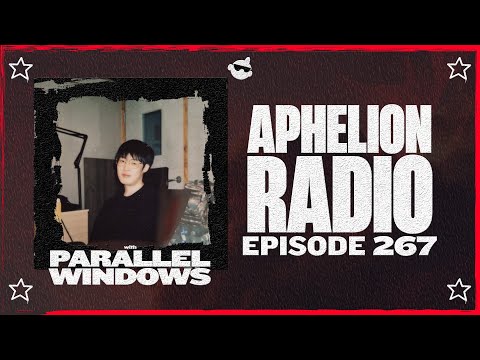Aphelion Radio - Episode 267 with Seren Santiago and Parallel Windows (April 28, 2025) [3 Hour Mix]