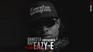 Eazy E - Best Remixes 4K | 2022 #Gangsta Rap Mixtape
