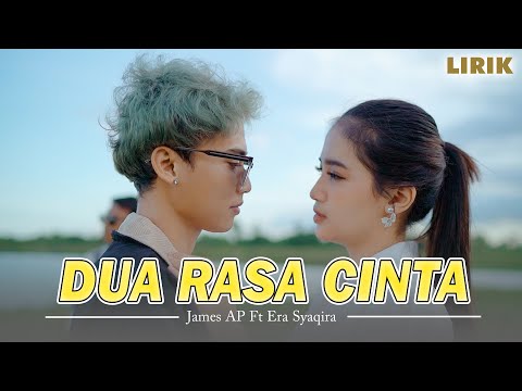 Dua Rasa Cinta ~  James ft Era || Lirik