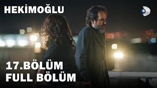 Hekimoğlu 17. Bölüm | FULL BÖLÜM