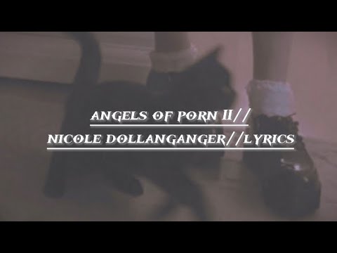 angels of porn II//nicole dollanganger//lyrics