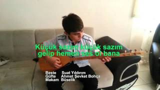 Küçük sazım küçük sazım gelip hemen ses ol bana ÇOCUK ŞARKISI