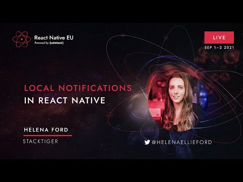 React Native EU 2021: Helena Ford - Local Notifications in React Native