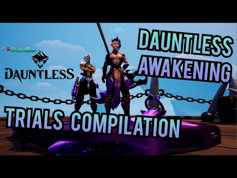Dauntless Awakening Trials Compilation
